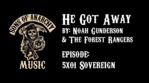 He Got Away - Noah Gunderson & The Forest Rangers | Sons of Anarchy | Season 5