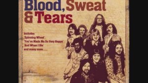 Blood, Sweat & Tears - Spinning Wheel - 1969