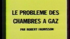 Robert Faurisson Le probleme des chambres a gaz 1-3