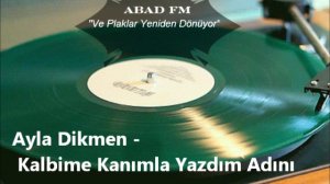 Ayla Dikmen - Kalbime Kanimla Yazdim Adini (1972) * Турецкая музыка - Abad FM...