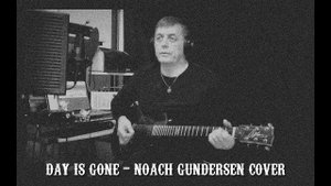 Day is Gone - Noach Gundersen cover.
