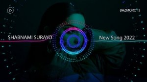 ШАБНАМИ СУРАЁ 2022 Туёна