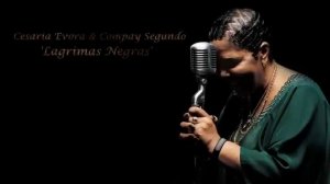 Cesaria Evora & Compay Segundo 'Lagrimas Negras'