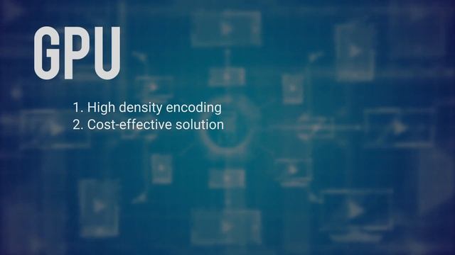 Benefits of CPU and GPU transcoding