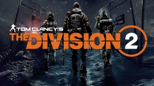 Tom Clancy’s The Division® 2- ПРОКАЧКА ПЕРСА