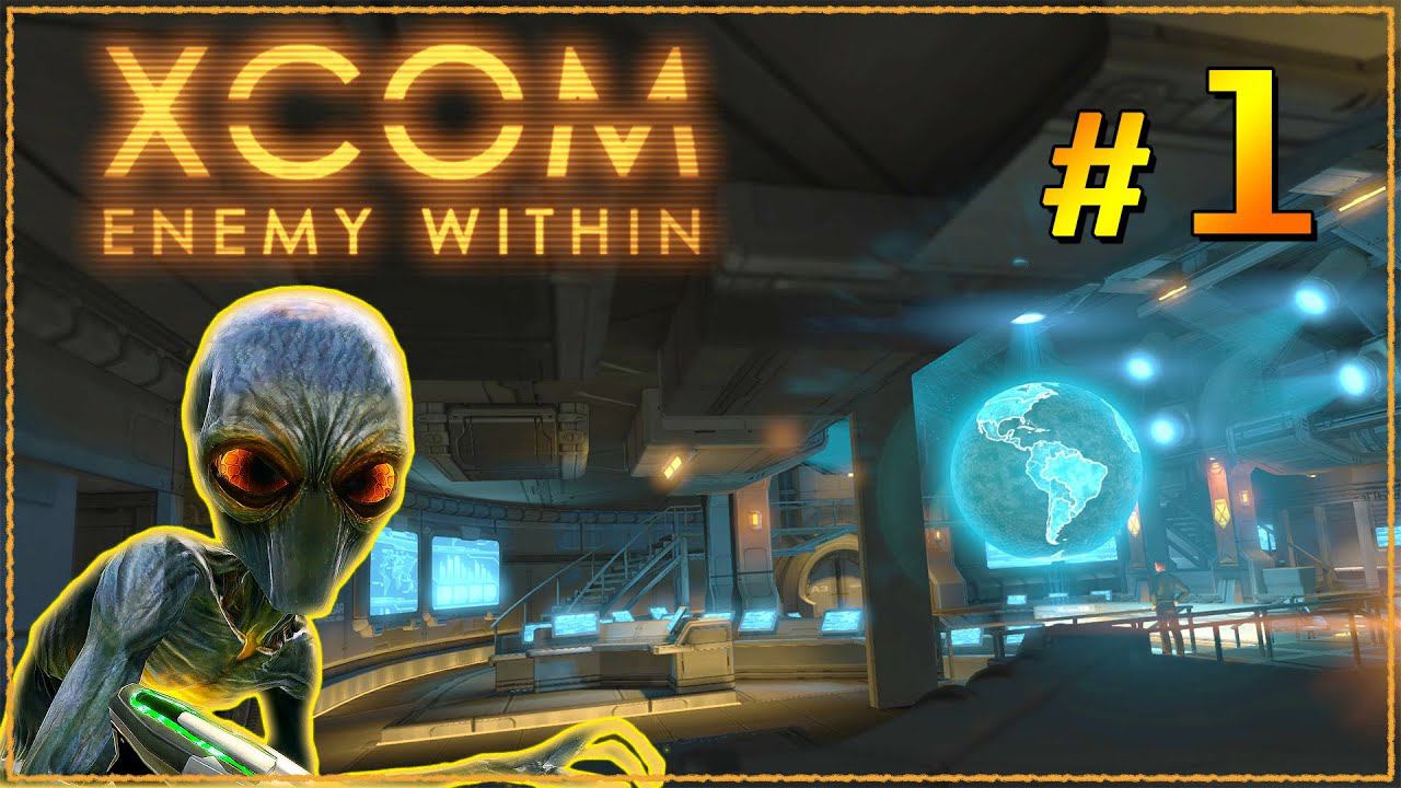 XCOM Enemy Within ➤ Прохождение - Часть 1 ➤ НАЧАЛО: ПЛАНЕТА В ОПАСНОСТИ #XCOM