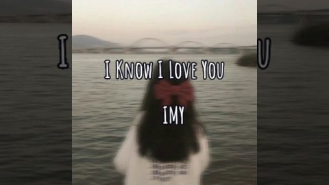 IMY - I Know I Love You