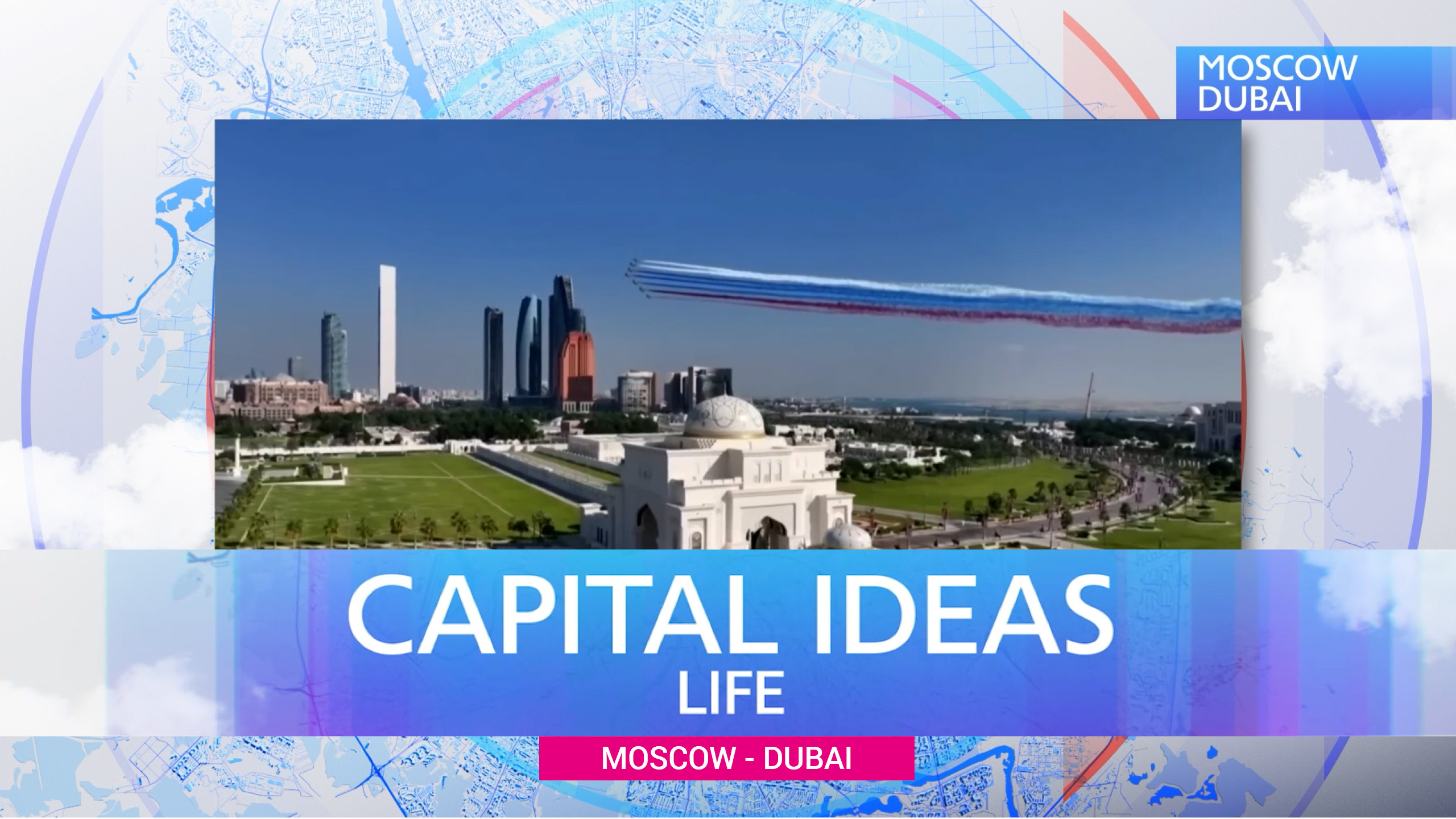 CAPITAL IDEAS LIFE - Moscow and Dubai