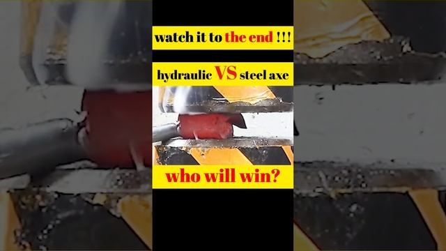 hydraulic VS steel axe, who will win? guys!!!