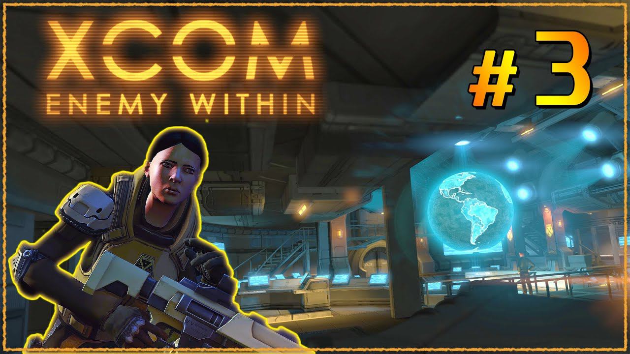 XCOM Enemy Within ➤ Прохождение - Часть 3 ➤ ПРЕДВЕСТНИК - ОПЕРАЦИЯ СОВЕТА #XCOM