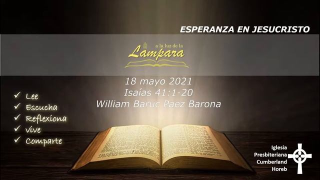 "A la luz de la Lámpara", 18 mayo 2021. Isaías 41:1-20 por William Baruc Paez Barona смотреть онлайн