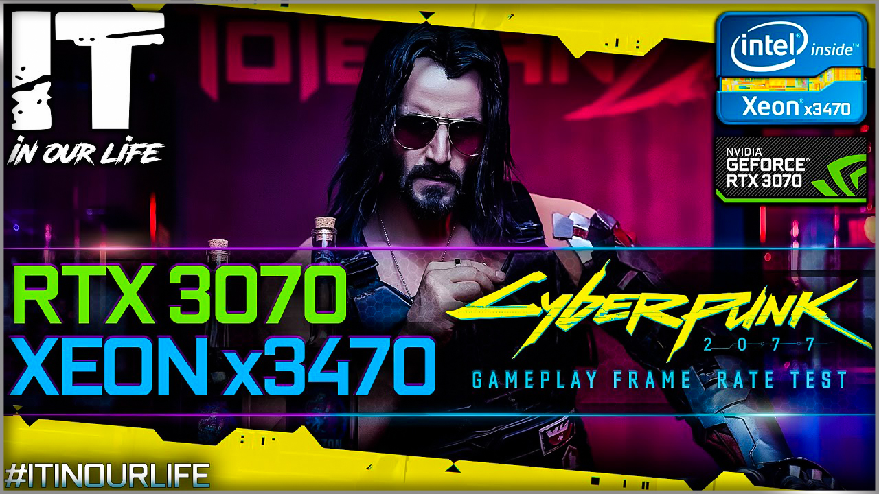 Cyberpunk 2077 | Xeon x3470 + RTX 3070 | Gameplay | Frame Rate Test | 1080p, 1440p, 2160p