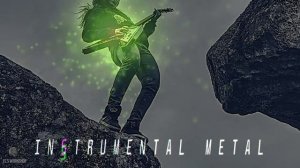 INSTRUMENTAL METAL 2 | HARD ROCK | ТЯЖЕЛЫЙ РОК | РОК МУЗЫКА ч.2