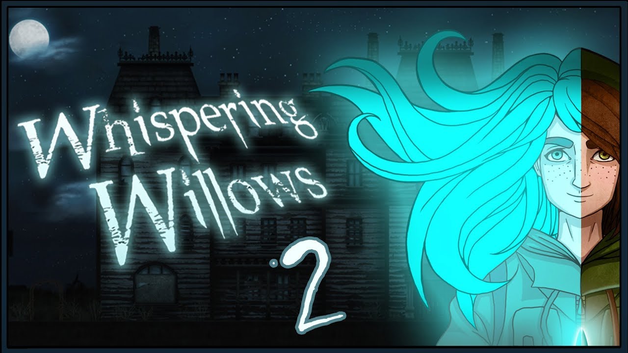 Whispering Willows ★ 2: Поместье