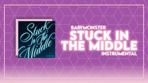 BABYMONSTER - Stuck In The Middle (Instrumental)