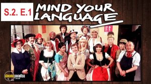 S.2 E.1 All Present If Not Correct
Mind your language - «Выбирайте выражения» или Следите за языком