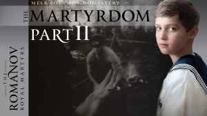 The Martyrdom | Murder of the Romanovs - Part II