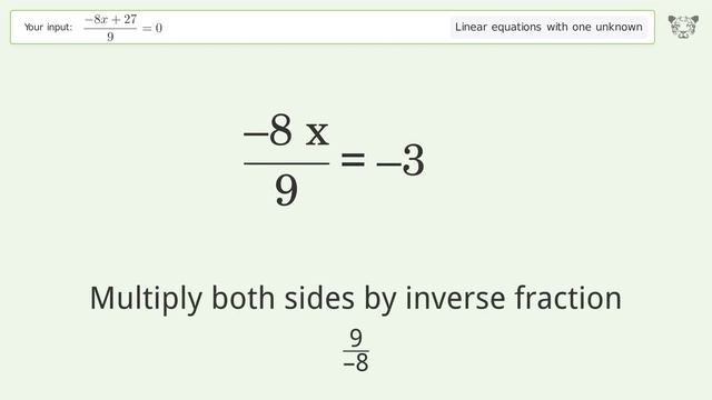 Linear equation with one unknown: Solve (-8x+27)/9=0 step-by-step solution