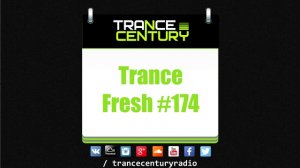 Trance Century Radio - #TranceFresh 174