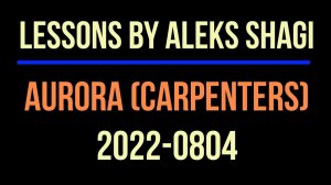 2022-0804 Lessons By Aleks SHAGI Carpenters   Aurora