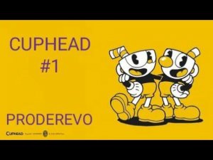 Прохождение: CUPHEAD #1