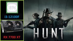 Hunt: Showdown 1896 - AMD Radeon RX 7700 XT 12 GB | Core i3-12100F