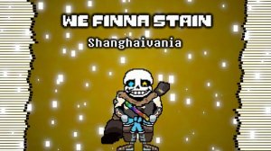 We Finna Stain - Shanghaivania [Epicified]
