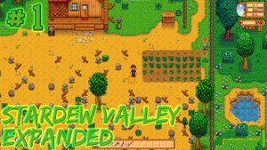 Stardew Valley Expanded #1 - Старт на новой ферме с модом Expanded и некоторыми мелкими.