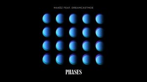 Makez feat. dreamcastmoe - Phases (Music Audio 2023)