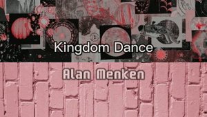 Kingdom Dance - Alan Menken