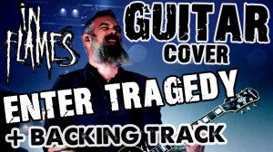 IN FLAMES - Enter tragedy | guitar cover + backing track |Blackstar silverline special + Shure PGA57