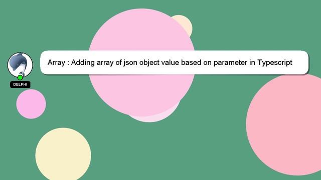 Array : Adding array of json object value based on parameter in Typescript смотреть онлайн