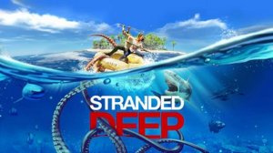 🏝 Stranded Deep 🏝 COOP 🏝 Изгои 🏝 выживание вдвоем на необитаемых островах... 🏝