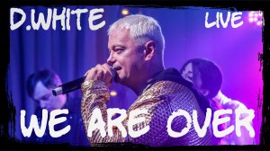 D.White - We are over (Live version). Euro Dance, Euro Disco, Best music NEW Italo Disco, Super Song