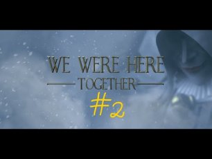 We were here together #2