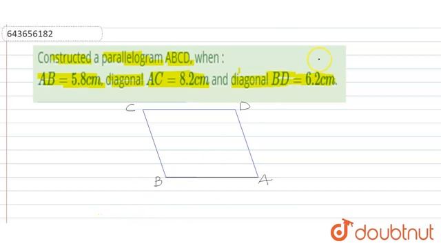 Constructed a parallelogram ABCD, when : AB=5.8cm, diagonal AC=8.2cm and diagonal BD=6.2cm. | 9 ... смотреть онлайн