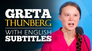 ENGLISH SPEECH _ GRETA THUNBERG_ How Dare You (English Subtitles).mp4