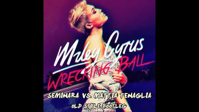 Miley Cyrus - Wrecking Ball Seminara & Darkus vs Mattia Tenaglia Bootleg смотреть онлайн