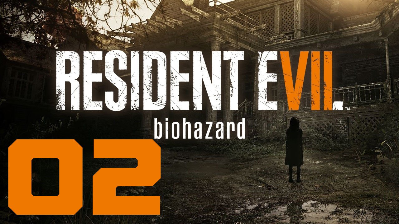 RESIDENT EVIL 7 biohazard Gold Edition. Серия 02