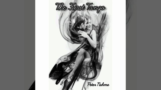 Peter Nehme - The First Tango смотреть онлайн