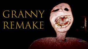 Granny Remake - НОВАЯ БАБКА - Хоррор игра с лучами RTX - 2023 - Та же бабка только лучше