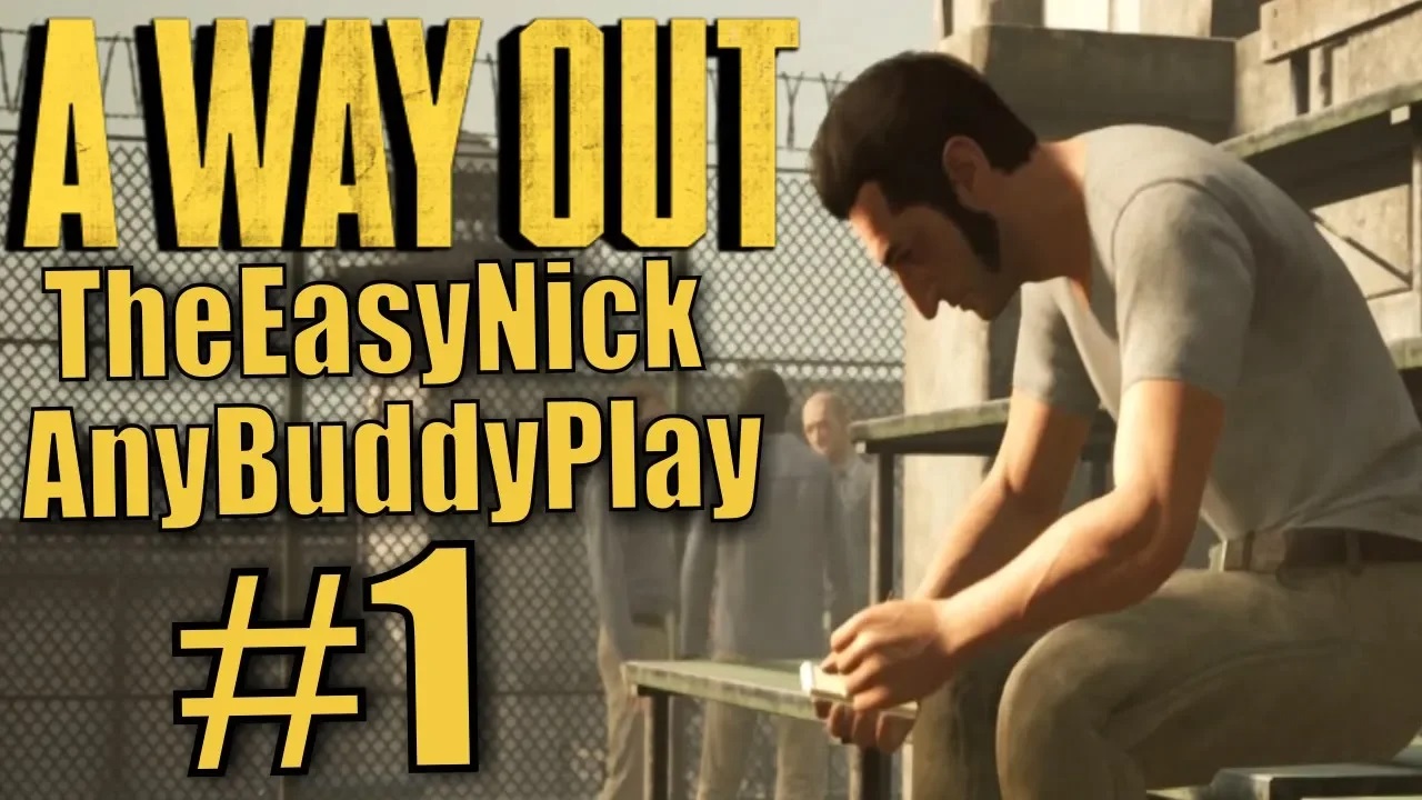 A Way Out. Кооператив с Бадди. #1. Надо бежать.