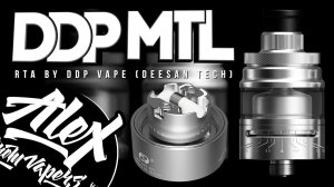 ЭКСКЛЮЗИВЧИК l DDP MTL RTA by DDP Vape (Deesan Tech) l Alex VapersMD review