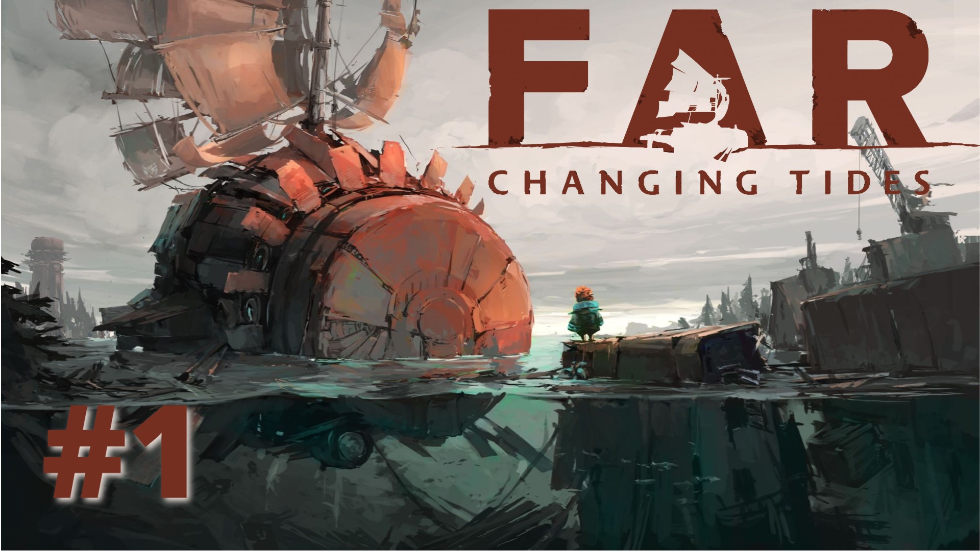 ИЗМЕНЧИВЫЕ ПРИЛИВЫ | FAR: Changing Tides прохождение #1