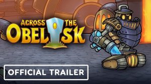 Игровой трейлер Across the Obelisk - Official 'The Obsidian Uprising' Story Pack Trailer