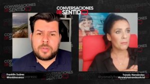 Conversaciones Con Sentido con Yanely Hernández... "uno es mas actor mientras mas años pasan"