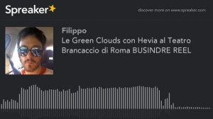 Le Green Clouds con Hevia al Teatro Brancaccio di Roma BUSINDRE REEL (creato con Spreaker)