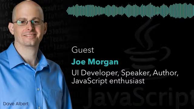 Guest Joe Morgan UI Developer, Speaker, Author, JavaScript enthusiast