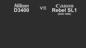 Nikon D3400 vs Canon Rebel SL1 (100D)