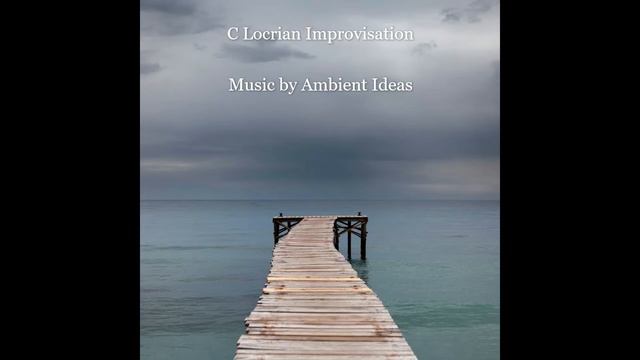 C Locrian Improvisation | ambient piano music by Ambient Ideas смотреть онлайн